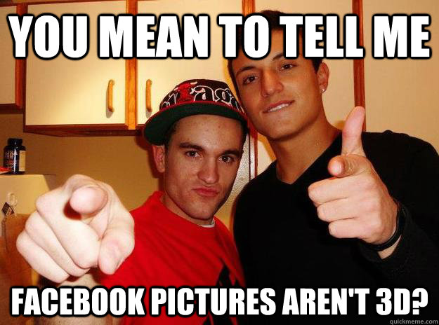 You mean to tell me facebook pictures aren't 3D?  Finger Friends