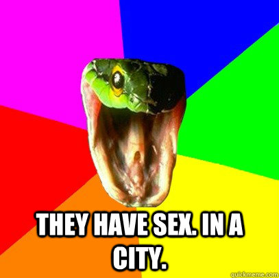 They have sex. In a city.  Spoiler Snake