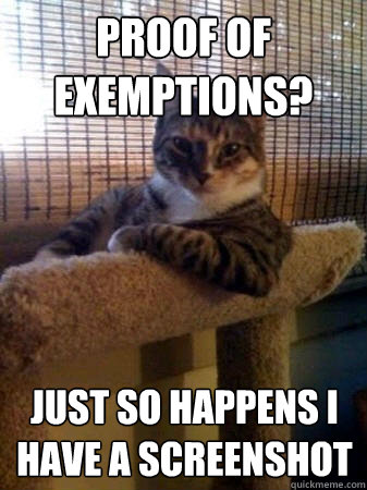 Proof of exemptions? Just so happens I have a screenshot  The Most Interesting Cat in the World