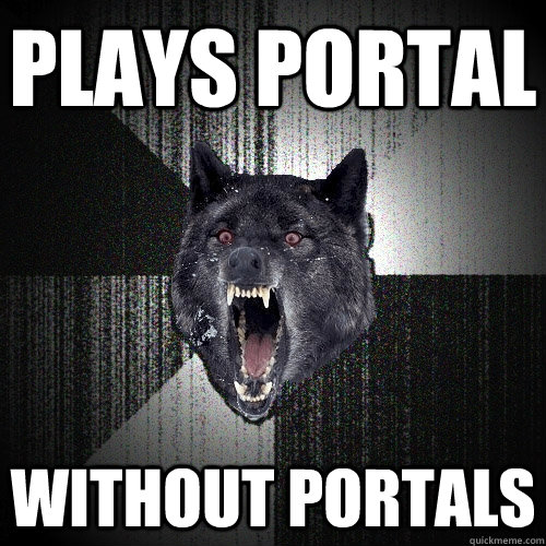 Plays Portal Without Portals  Insanity Wolf