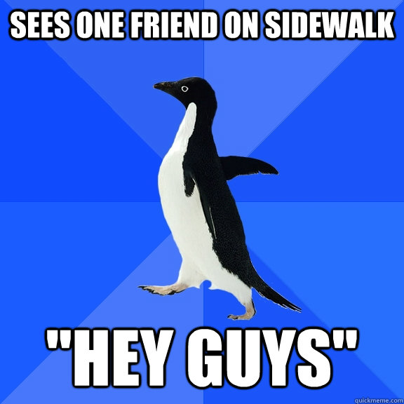 sees one friend on sidewalk 