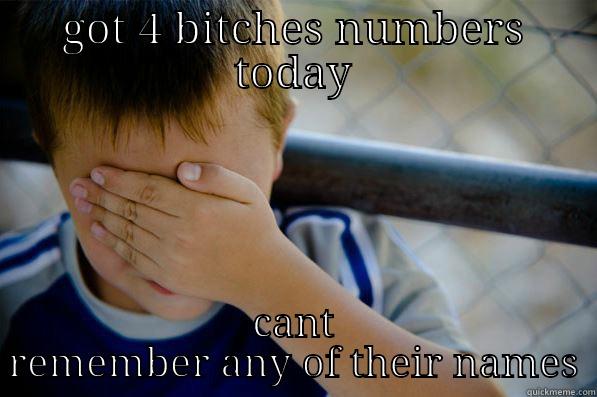 GOT 4 BITCHES NUMBERS TODAY CANT REMEMBER ANY OF THEIR NAMES Confession kid