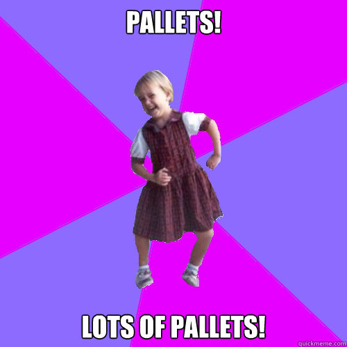 Pallets! Lots of Pallets!  Socially awesome kindergartener