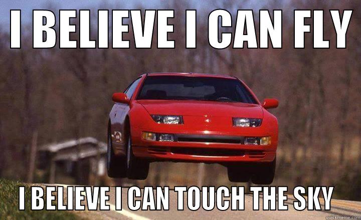  I BELIEVE I CAN FLY  I BELIEVE I CAN TOUCH THE SKY  Misc