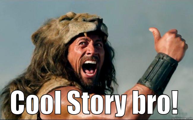  COOL STORY BRO! Misc