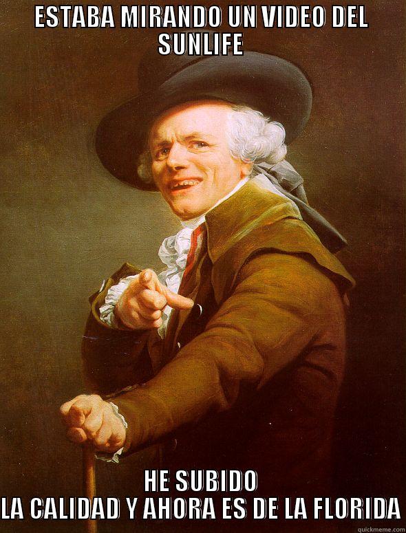 ESTABA MIRANDO UN VIDEO DEL SUNLIFE HE SUBIDO LA CALIDAD Y AHORA ES DE LA FLORIDA Joseph Ducreux