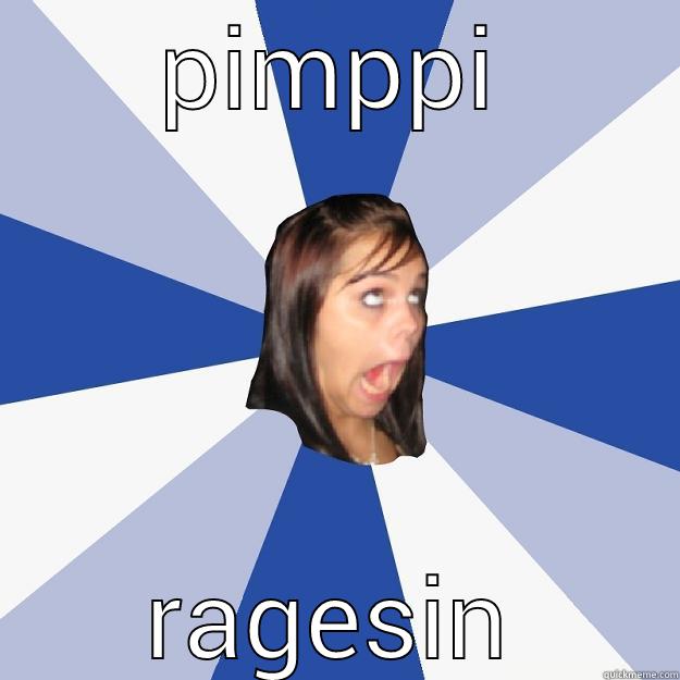 PIMPPI RAGESIN Annoying Facebook Girl