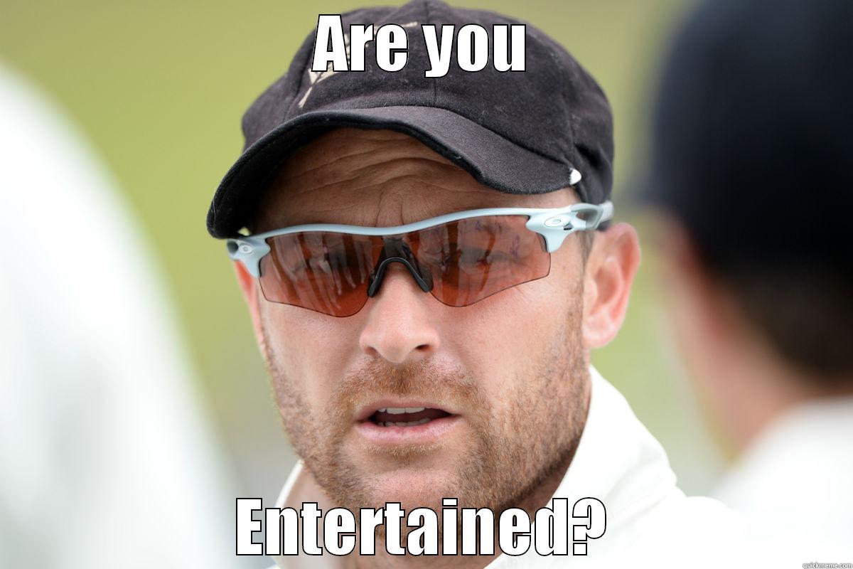ARE YOU ENTERTAINED? Misc