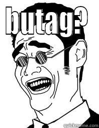 BUTAG?  Misc