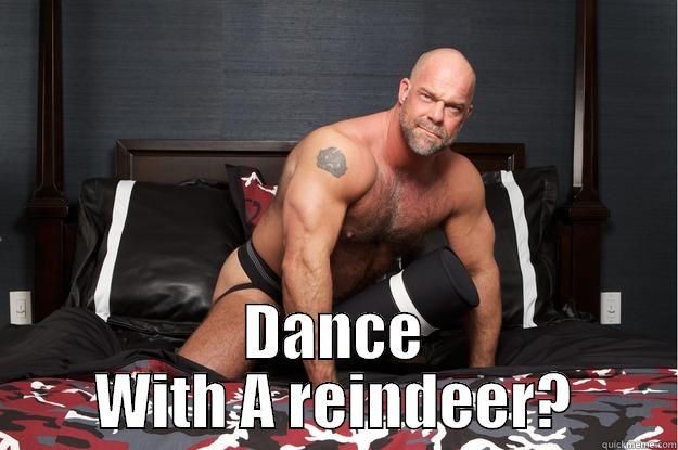  DANCE WITH A REINDEER? Gorilla Man