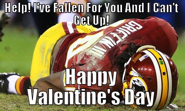 HELP! I'VE FALLEN FOR YOU AND I CAN'T GET UP! HAPPY VALENTINE'S DAY Misc