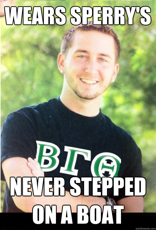 Wears Sperry's Never Stepped On a Boat  