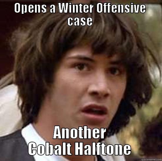 Cobalt Halftone - OPENS A WINTER OFFENSIVE CASE ANOTHER COBALT HALFTONE conspiracy keanu