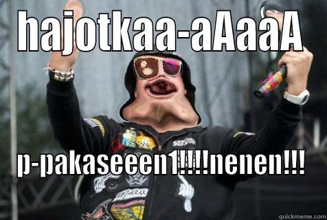 HAJOTKAA-AAAAA P-PAKASEEEN1!!!!NENEN!!! Misc