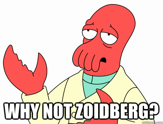  Why not Zoidberg? -  Why not Zoidberg?  Why not zoidberg-baby