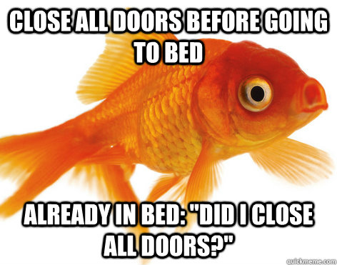 Close all doors before going to bed Already in bed: 