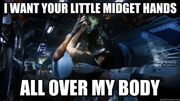 I want your little midget hands all over my body  