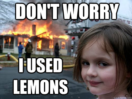 Don't worry I used lemons - Don't worry I used lemons  Misc