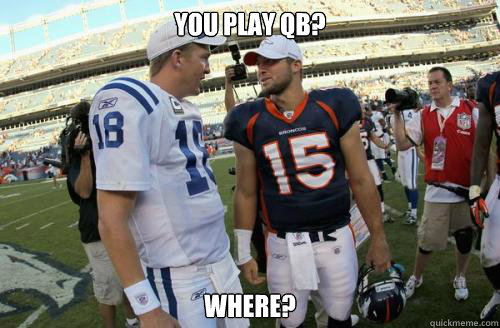 You play QB? Where?  