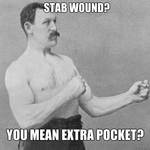 Stab wound? You mean extra pocket?  