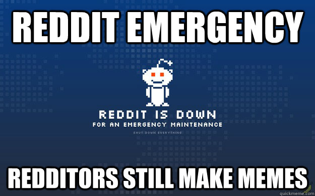 reddit emergency redditors still make memes  