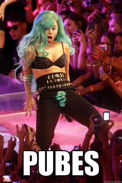  pubes -  pubes  Lady Gaga - Green Pubes