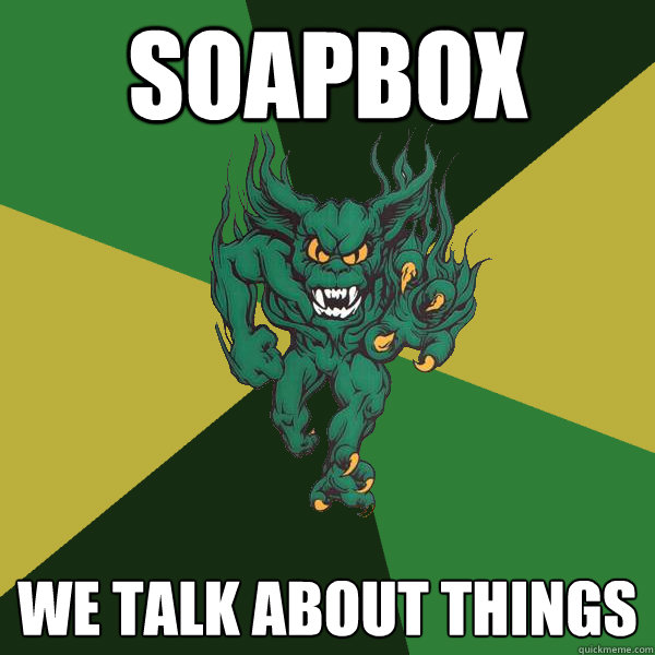 Soapbox We talk about things  Green Terror