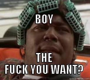 Big Worm -                                        BOY THE FUCK YOU WANT? Misc