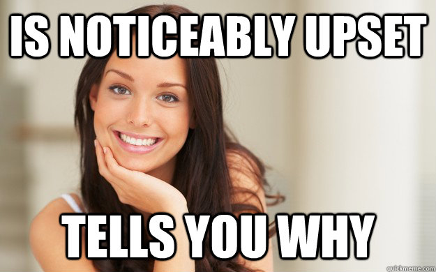 is noticeably upset tells you why  Good Girl Gina