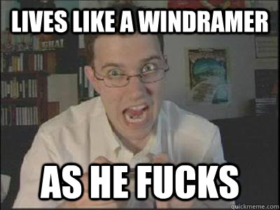 Lives like a windramer as he fucks  