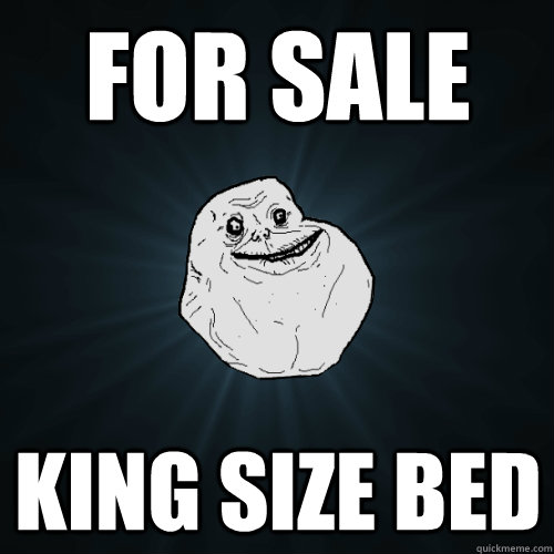 FOR SALE KING SIZE BED  Forever Alone