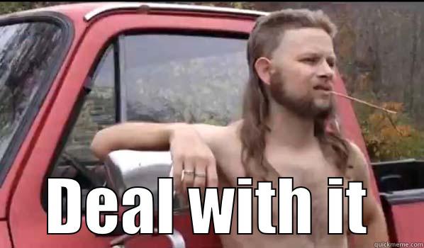  DEAL WITH IT Almost Politically Correct Redneck