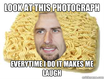 Look at this photograph Everytime I do it makes me laugh - Look at this photograph Everytime I do it makes me laugh  chadpasta