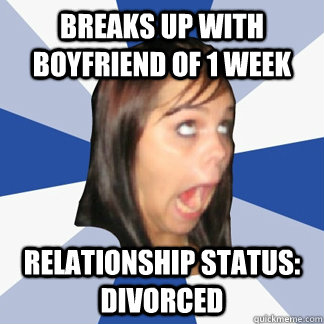 Breaks up with boyfriend of 1 week relationship status: Divorced  