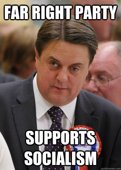 Far right party Supports socialism  Nick Griffin