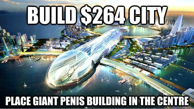Build $264 city place giant penis building in the centre - Build $264 city place giant penis building in the centre  new korean city plan