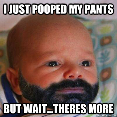 I Just Pooped My pants But wait...theres more  BillyBaby