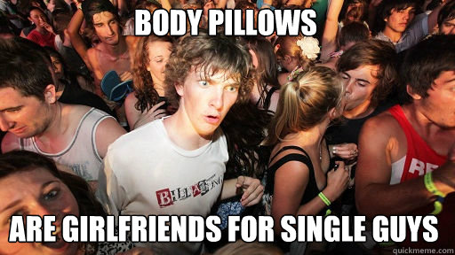 Body Pillows are girlfriends for single guys  Sudden Clarity Clarence