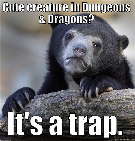 CUTE CREATURE IN DUNGEONS & DRAGONS? IT'S A TRAP. Confession Bear