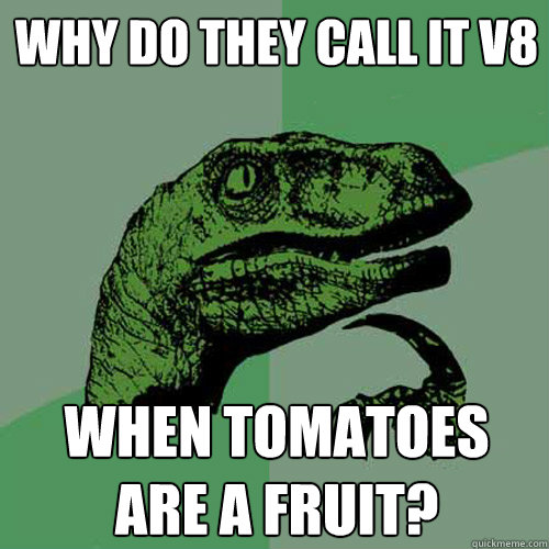 Why do they call it V8 When tomatoes are a fruit?  Philosoraptor