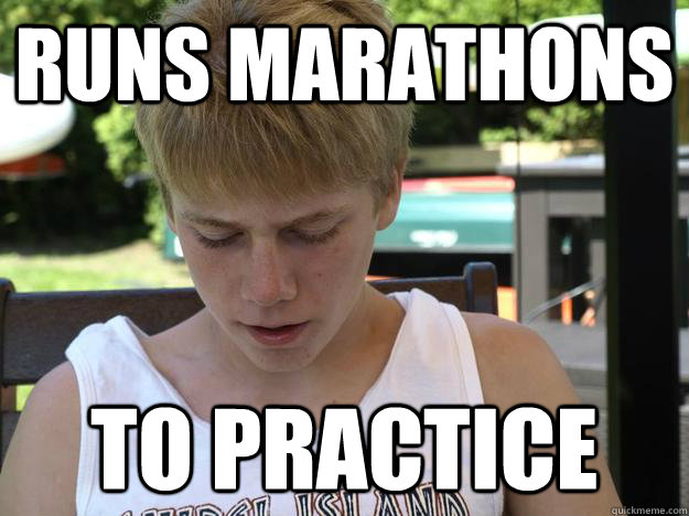 Runs marathons to practice  