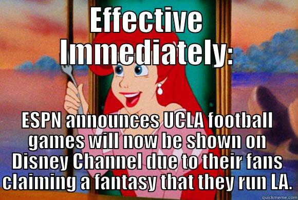 keep dreaming Bruins - EFFECTIVE IMMEDIATELY: ESPN ANNOUNCES UCLA FOOTBALL GAMES WILL NOW BE SHOWN ON DISNEY CHANNEL DUE TO THEIR FANS CLAIMING A FANTASY THAT THEY RUN LA. Disney Logic