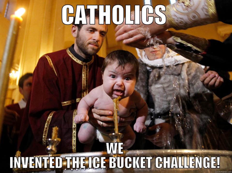 Ice Bucket Baptism - CATHOLICS WE INVENTED THE ICE BUCKET CHALLENGE! Misc
