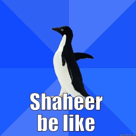  SHAHEER BE LIKE Socially Awkward Penguin