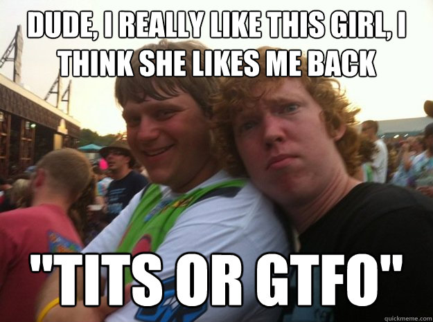 Dude, I Really like this girl, i think she likes me back 