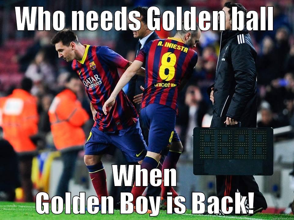 WHO NEEDS GOLDEN BALL WHEN GOLDEN BOY IS BACK! Misc