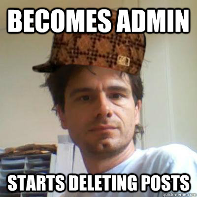 becomes admin starts deleting posts - becomes admin starts deleting posts  Sly move