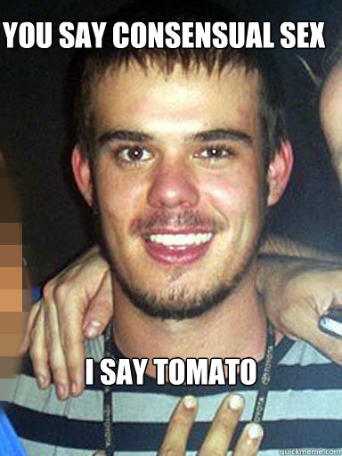 You say consensual sex I say tomato  