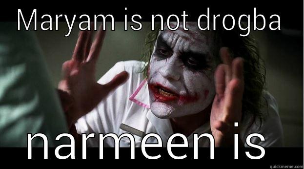 MARYAM IS NOT DROGBA NARMEEN IS Joker Mind Loss