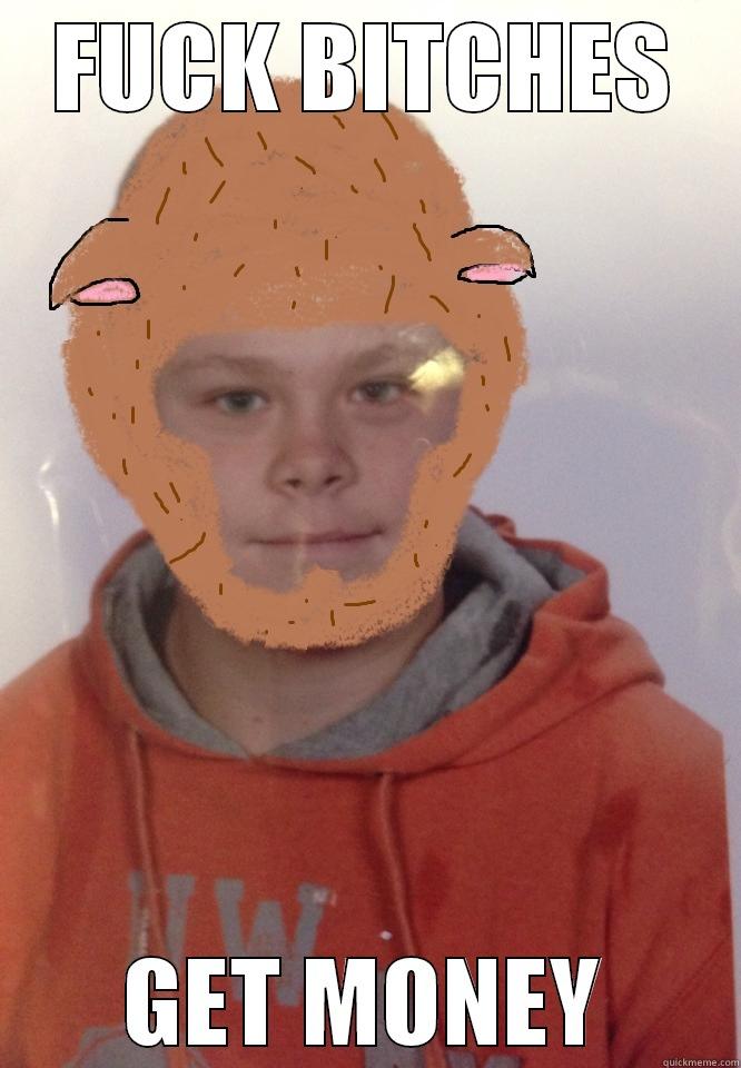 FUCK BITCHES GET MONEY Misc